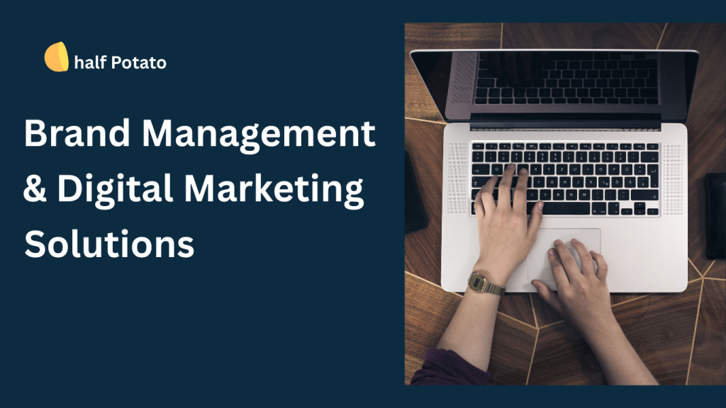 Half Potato Brand Management